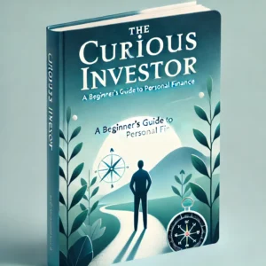 The Curious Investor: A Beginner's Guide To Investing